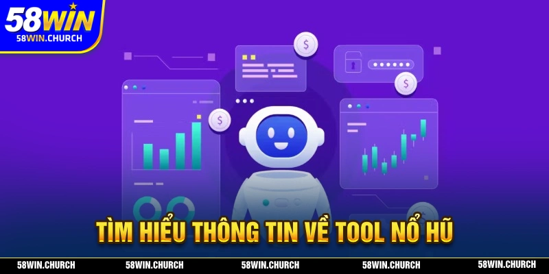 Những thông tin về tool nổ hũ của nhà cái 58WIN